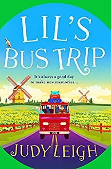 Lil's Bus Trip: The brand new uplifting, feel-good read from Judy Leigh for 2021 by Judy Leigh