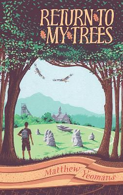 Return to My Trees by Matthew Yeomans