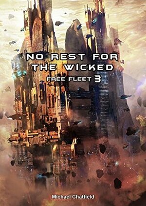 No Rest for the Wicked by Michael Chatfield