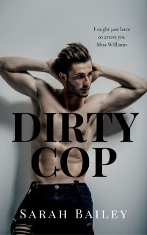 Dirty Cop by Sarah Bailey