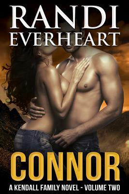 Connor: A Kendall Family Novel (#2) by Randi Everheart