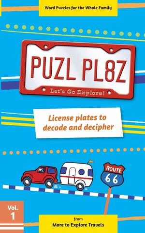 Puzl Pl8z: License Plates to Decode and Decipher by Brian Maze, Regina Kakadelis, Stephanie Smith