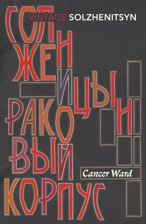 Cancer Ward by Aleksandr Solzhenitsyn, David Burg, Nicholas Bethell