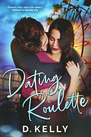 Dating Roulette by D. Kelly