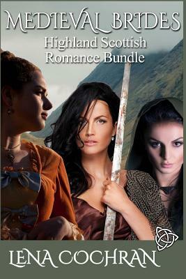 Medieval Brides: Highland Scottish Romance Bundle by Lena Cochran