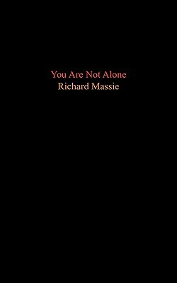 You Are Not Alone by Richard Massie