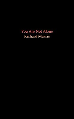 You Are Not Alone by Richard Massie