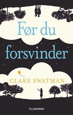 Før du forsvinder by Clare Swatman