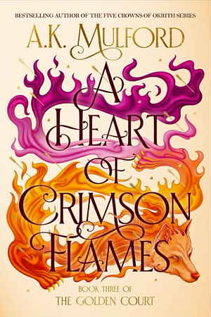 A Heart of Crimson Flames by A.K. Mulford