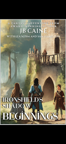 Beginnings: Ironshield's Shadow by Sam Hamilton, Lea Scism, JB Caine