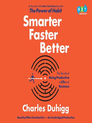 Smarter Faster Better by Charles Duhigg