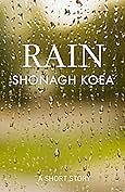 Rain  by Shonagh Koea