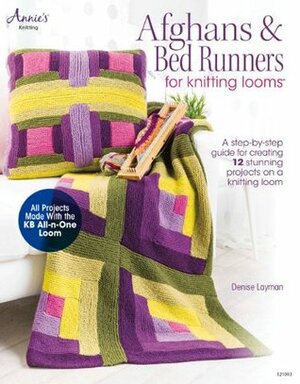 AfghansBed Runners for Knitting Looms: A Step-by-Step Guide for Creating 12 Stunning Projects on a Knitting Loom by Denise Layman