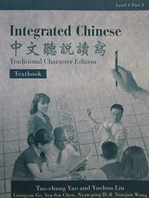 Integrated Chinese, Level 1, Part 2: Textbook by Yuehua Liu, Tao-Chung Yao