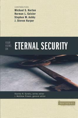 Four Views on Eternal Security by 