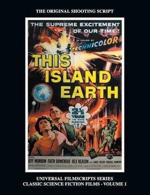 This Island Earth (Universal Filmscripts Series Classic Science Fiction) by Philip J. Riley