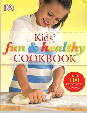 Kids' Fun & Healthy Cookbook by Nicola Graimes, Nicola Graimes