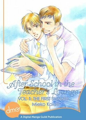 After School In The Teacher's Lounge Vol. 1: The First Summer (Yaoi Manga) by Mieko Koide