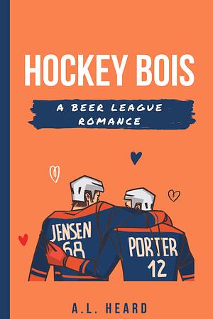 Hockey Bois by A.L. Heard