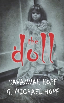 The Doll: A Horror Novella by G. Michael Hopf, Savannah Hopf