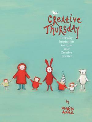 Creative Thursday: Everyday Inspiration to Grow Your Creative Practice by Marisa Anne Cummings