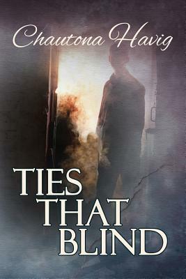 Ties That Blind by Chautona Havig