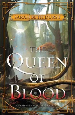 The Queen of Blood by Sarah Beth Durst