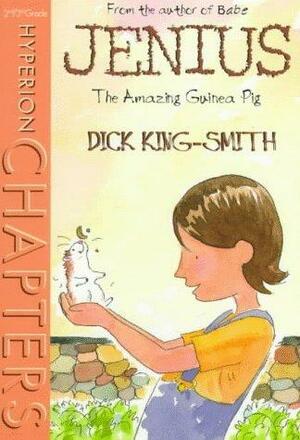 Jenius: The Amazing Guinea Pig by Dick King-Smith