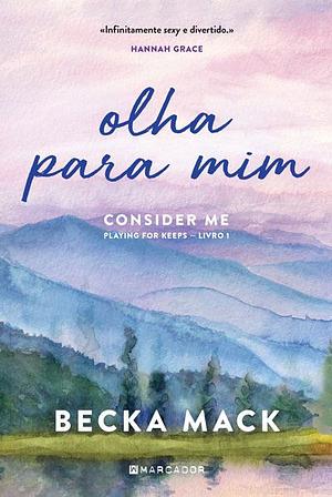 Olha para Mim - Consider Me by Becka Mack