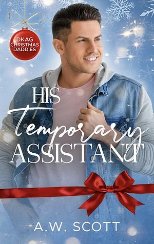 His Temporary Assistant  by A.W. Scott