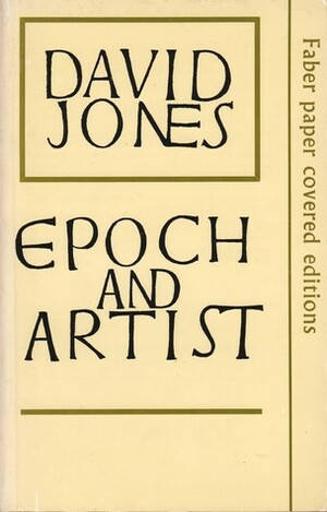 Epoch and Artist: Selected Writings by David Jones