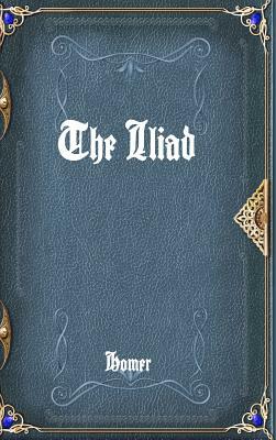 The Iliad by Homer