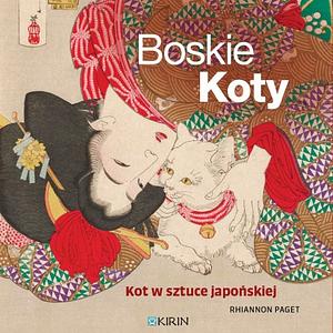 Boskie koty. Kot w sztuce japońskiej by Rhiannon Paget