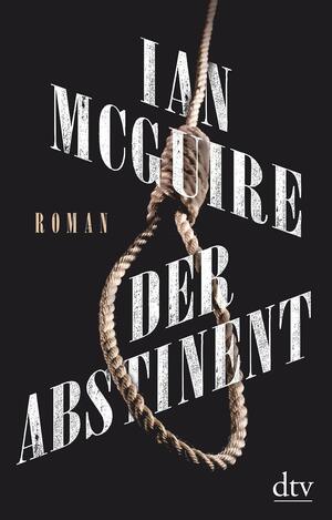Der Abstinent by Ian McGuire