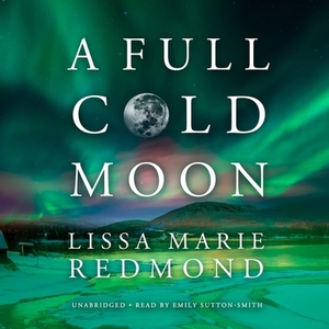 A Full Cold Moon by Lissa Marie Redmond