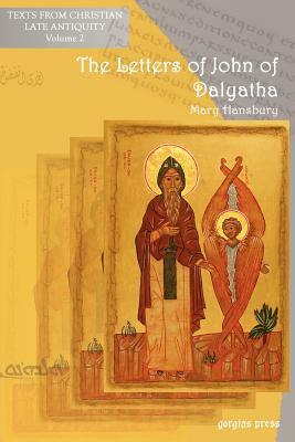 The Letters of John of Dalyatha by Saint John VII, Mary Hansbury