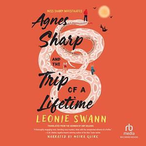 Agnes Sharp and the Trip of a Lifetime by Leonie Swann