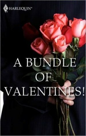 A Bundle of Valentines! by Kate Hoffmann, Muriel Jensen, Tara Taylor Quinn, Wendy Rosnau, Jacqueline Diamond, Vicki Lewis Thompson