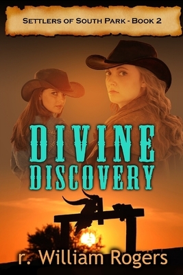 Divine Discovery by R. William Rogers