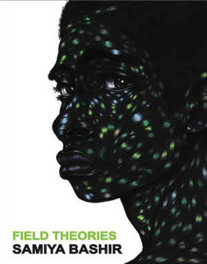 Field Theories by Samiya Bashir