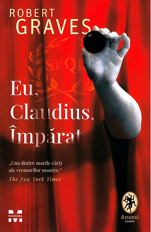 Eu, Claudius, împăra by Robert Graves