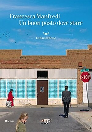 Un buon posto dove stare by Francesca Manfredi