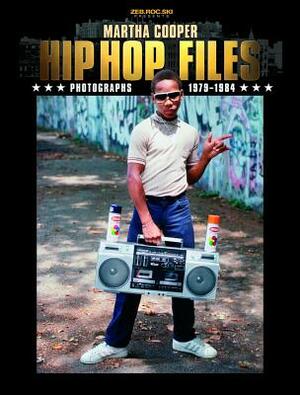 Hip Hop Files by Martha Cooper
