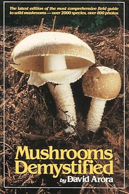 Mushrooms Demystified by David Arora