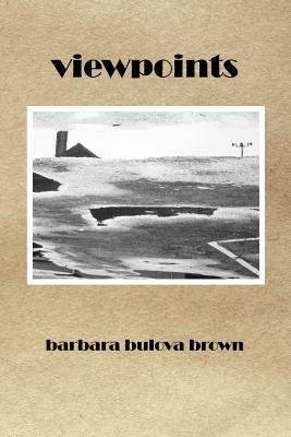 Viewpoints by Barbara Brown