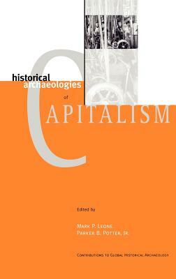 Historical Archaeologies of Capitalism by 