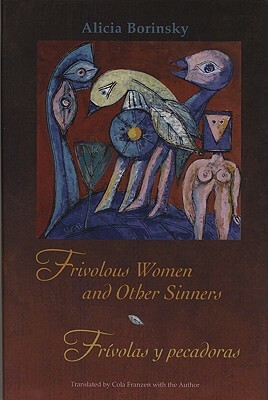 Frivolous Women and Other Sinners/Frivolas y Pecadoras by Alicia Borinsky