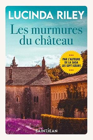 Les murmures du château by Lucinda Riley, Lucinda Riley