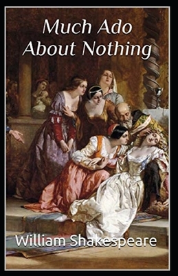 Much Ado About Nothing Annotated by William Shakespeare