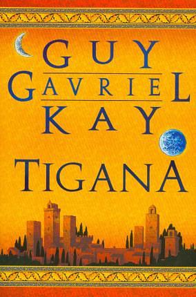 Tigana by Guy Gavriel Kay